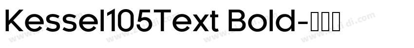 Kessel105Text Bold字体转换